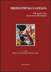 Direzione spirituale e agiografia. Dalla biografia classica alle vite dei santi dell'età moderna  - Libro Edizioni dell'Orso 2008, Biblioteca di Studi Storico-Religiosi | libraccio.click
