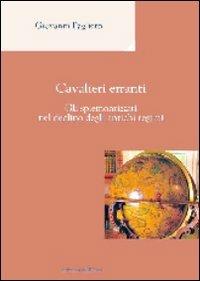 Cavalieri erranti. Gli spiemontizzati nel declino degli antichi regimi - Giovanni Pagliero - Libro Edizioni dell'Orso 2010, Mnemosyne | libraccio.click