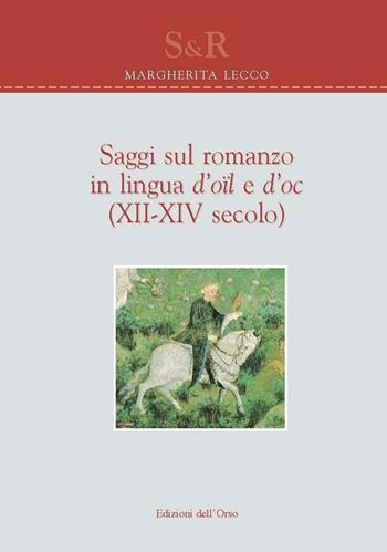 Saggi sul romanzo in lingua d'oïl e d'oc (XVIII-XIV secolo) - Margherita Lecco - Libro Edizioni dell'Orso 2016, Studi e ricerche | libraccio.click