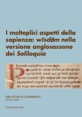 I molteplici aspetti della sapienza: wisdom nella versione anglosassone dei Soliloquia. Ediz. italiana e tedesca