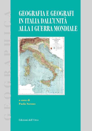 Geografia e geografi in Italia dall'unità alla 1ª guerra mondiale  - Libro Edizioni dell'Orso 2019, Geographica | libraccio.click