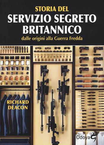 Storia del servizio segreto britannico dalle origini alla Guerra fredda - Richard Deacon - Libro Odoya 2016, Odoya library | libraccio.click
