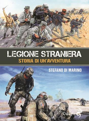 Legione straniera. Storia di un'avventura - Stefano Di Marino - Libro Odoya 2020, Odoya library | libraccio.click