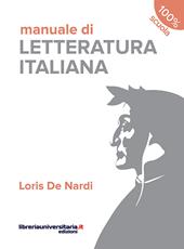 Manuale di letteratura italiana. Per le Scuole superiori