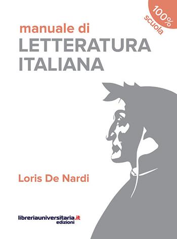 Manuale di letteratura italiana. Per le Scuole superiori - Loris De Nardi, LORIS - Libro libreriauniversitaria.it 2015, 100% scuola | libraccio.click