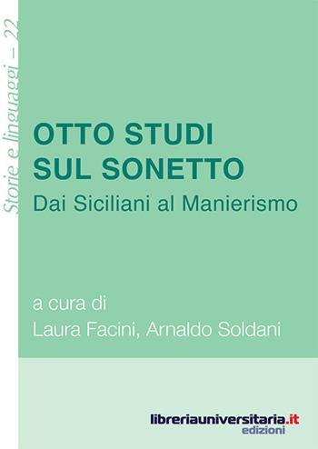 Otto studi sul sonetto. Dai Siciliani al Manierismo - Laura Facini, Arnaldo Soldani - Libro libreriauniversitaria.it 2017, Storie e linguaggi | libraccio.click