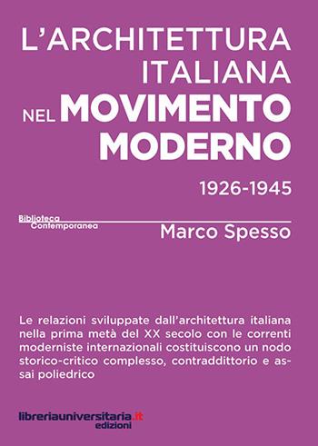 L'architettura italiana nel movimento moderno (1926-1945) - Marco Spesso - Libro libreriauniversitaria.it 2017, Biblioteca contemporanea | libraccio.click