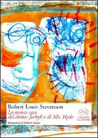 Lo strano caso del dottor Jeckyll e di Mr. Hyde - Robert Louis Stevenson - Libro Barbès 2009, Classici illustrati | libraccio.click