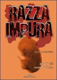 Razza impura. Una favola massimalista - Franco Cilli, Domenico D'Amico - Libro Smasher 2010, Orme di inchiostro | libraccio.click