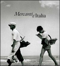 Mercanti d'Italia. Emilia-Romagna. Ediz. illustrata - Marco Romano, Salvatore Carrubba - Libro Alinari 24 Ore 2012, La fotografia racconta | libraccio.click