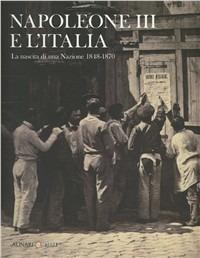 Napoleone III e l'Italia. La nascita di una nazione 1848-1870  - Libro Alinari 24 Ore 2010 | libraccio.click