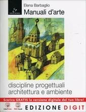 Manuale d'arte. Discipline progettuali. Con Atlante-AutoCAD. Per le Scuole superiori. Con CD Audio. Con CD-ROM. Con espansione online