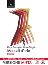 Manuali d'arte. Design. Con Atlante. Per le Scuole superiori. Con e-book. Con espansione online