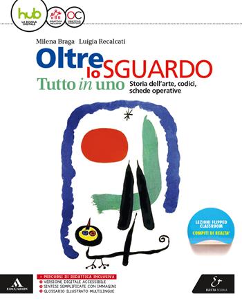 Oltre lo sguardo. Tutto in uno. Vol. unico. Per la Scuola media. : Me book. Con libro: Glossario - Milena Braga, Luigia Recalcati - Libro Electa Scuola 2017 | libraccio.click