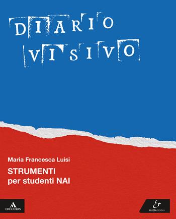 Diario visivo. Strumenti per studenti NAI. Per la Scuola media. - Federica Ciribì, Maria Francesca Luisi - Libro Electa Scuola 2025 | libraccio.click