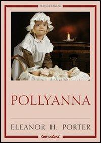 Pollyanna - Eleanor Porter - Libro Carteduca 2012, Classici ragazzi | libraccio.click