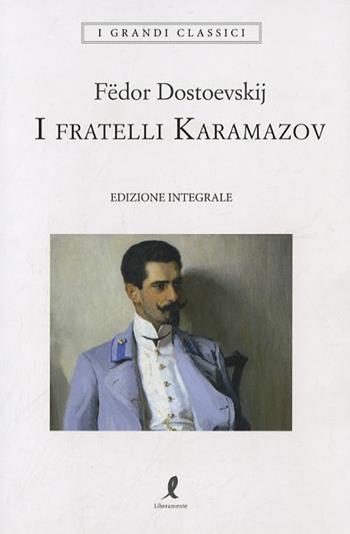 I fratelli Karamazov. Ediz. integrale - Fëdor Dostoevskij - Libro Liberamente 2019, I grandi classici | libraccio.click