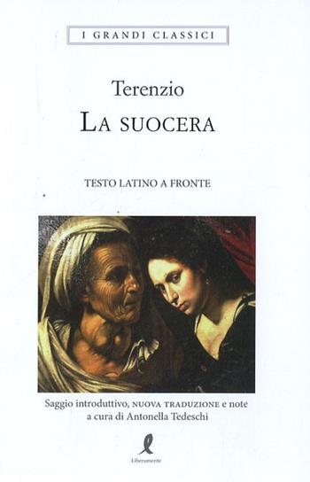 La suocera. Testo latino a fronte - P. Afro Terenzio - Libro Liberamente 2019, I grandi classici | libraccio.click