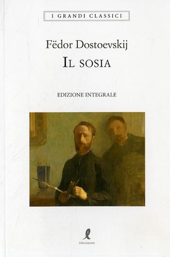 Il sosia. Ediz. integrale - Fëdor Dostoevskij - Libro Liberamente 2020, I grandi classici | libraccio.click