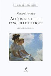 All'ombra delle fanciulle in fiore. Ediz. integrale