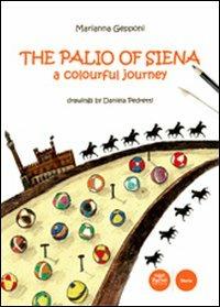 The Palio of Siena. A colourful jouney - Marianna Gepponi - Libro Pacini Editore 2013 | libraccio.click