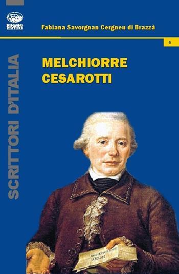 Melchiorre Cesarotti - Fabiana Savorgnan Cergneu di Brazzà - Libro Bonanno 2015, Scrittori d'Italia | libraccio.click