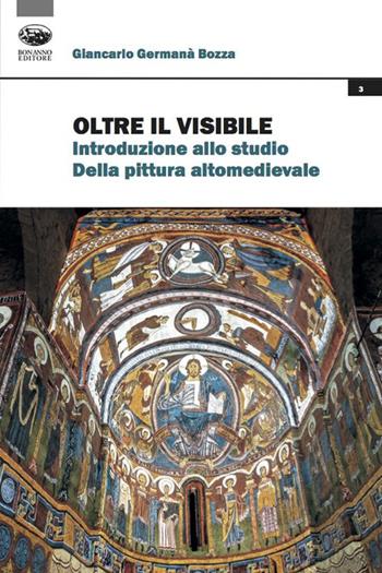 Oltre il visibile. Introduzione allo studio della pittura altomedievale - Giancarlo Germanà Bozza - Libro Bonanno 2023, Studia Iconographica et Archaeologica | libraccio.click