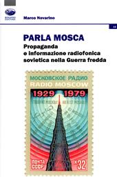 Parla Mosca. Propaganda e informazione radiofonica sovietica nella guerra fredda