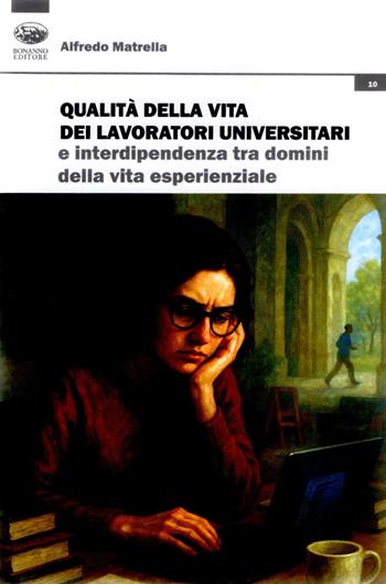 Qualità della vita dei lavoratori universitari e interdipendenza tra domini della vita esperienziale - Alfredo Matrella - Libro Bonanno 2026 | libraccio.click