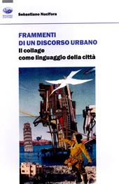 Frammenti di un discorso urbano. Il collage come linguaggio della città