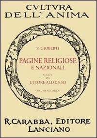 Pagine religiose e nazionali. Vol. 2 - Vincenzo Gioberti - Libro Carabba 2011, Cultura dell'anima | libraccio.click