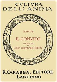 Il convito - Platone - Libro Carabba 2011, Cultura dell'anima | libraccio.click