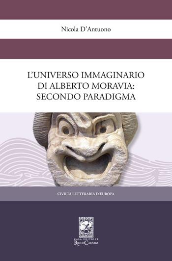 L'universo immaginario di Alberto Moravia. Secondo paradigma - Nicola D'Antuono - Libro Carabba 2019, Civiltà letteraria d'Europa | libraccio.click