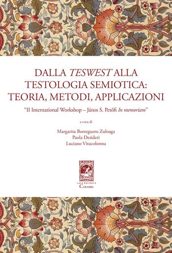 Dalla teswest alla testologia semiotica: teoria, metodi e applicazioni. II International Workshop János S. Petöfi In memoriam  - Libro Carabba 2021, Convegni e celebrazioni | libraccio.click
