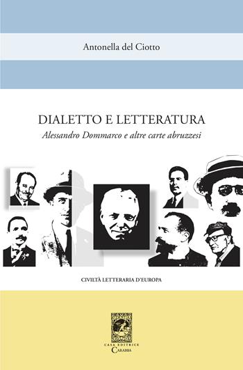 Dialetto e letteratura. Alessandro Dommarco e altre carte abruzzesi - Antonella Del Ciotto - Libro Carabba 2022, Civiltà letteraria d'Europa | libraccio.click