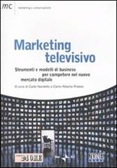 Marketing televisivo. Strumenti e modelli di business per competere nel nuovo mercato digitale