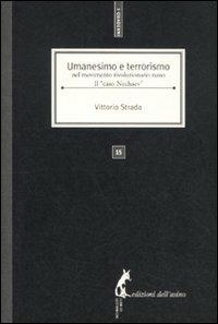 Umanesimo e terrorismo nel movimento rivoluzionario russo. Il «caso Nechaev» - Vittorio Strada - Libro Edizioni dell'Asino 2011, I quaderni | libraccio.click