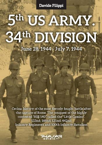 5th US Army. 34th Division (June 28, 1944-July 7, 1944) - Davide Filippi - Libro Phasar Edizioni 2020 | libraccio.click