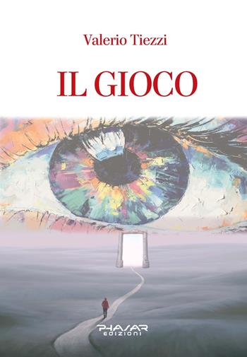 Il gioco - Valerio Tiezzi - Libro Phasar Edizioni 2022 | libraccio.click