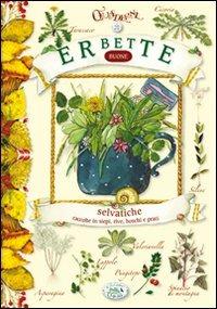 Erbette  - Libro Edizioni del Baldo 2009, Quaderni di terre nostre | libraccio.click