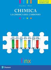Chimica. La chimica del carbonio. Per le Scuole superiori. Con espansione online