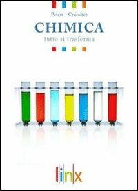 Chimica. Struttura e trasformazione della materia. Per le Scuole superiori. - Mark S. Cracolice, Edward I. Peters - Libro Linx 2010 | libraccio.click