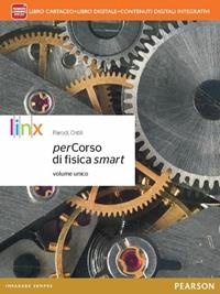 Percorso di fisica smart. Per le Scuole superiori. Libro cartaceo + ite + didastore - Marco Ostili, Gian Paolo Parodi - Libro Linx 2014 | libraccio.click