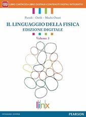 Linguaggio della fisica. Per le Scuole superiori. Con e-book. Con espansione online. Vol. 3