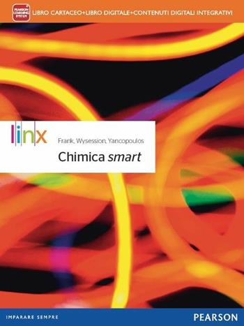 Chimica smart. Per le Scuole superiori. - David Frank, Michael Wysession, Sophia Yancopoulos - Libro Linx 2015 | libraccio.click
