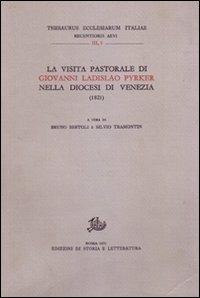 La visita pastorale di Giovanni Ladislao Pyrker nella diocesi di Venezia (1821)  - Libro Edizioni di Storia e Letteratura 1971, Thesaurus ecclesiarum Italiae | libraccio.click