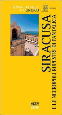 Siracusa e le necropoli rupestri di Pantalica - Dario Scarfì - Libro SAGEP 2014, I tesori d'Italia e l'Unesco | libraccio.click