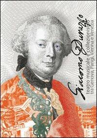 Giacomo Durazzo. Teatro musicale e collezionismo tra Genova, Parigi, Vienna e Venezia. Ediz. illustrata  - Libro SAGEP 2012 | libraccio.click