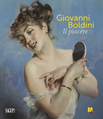 Giovanni Boldini. Il piacere. Ediz. illustrata - Beatrice Avanzi, Tiziano Panconi, Vittorio Sgarbi - Libro SAGEP 2020, Sagep arte | libraccio.click