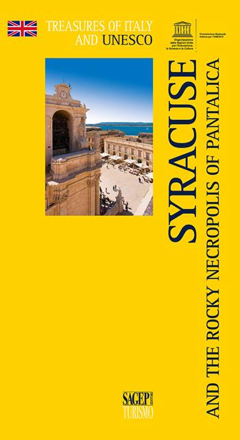 Syracuse and the rocky necropolis of Pantalica - Dario Scarfì - Libro SAGEP 2021, Treasures of Italy and Unesco | libraccio.click